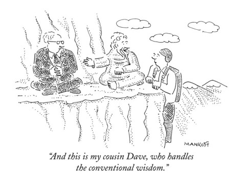 robert-mankoff-and-this-is-my-cousin-dave-who-handles-the-conventional-wisdom-new-yorker-cartoon Conventional wisdom